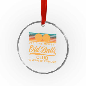 Funny 60th Birthday Crystal Glass Ornament Official Member Of The Old Ball Clubs Retro Sunset TS11 Print Your Wear