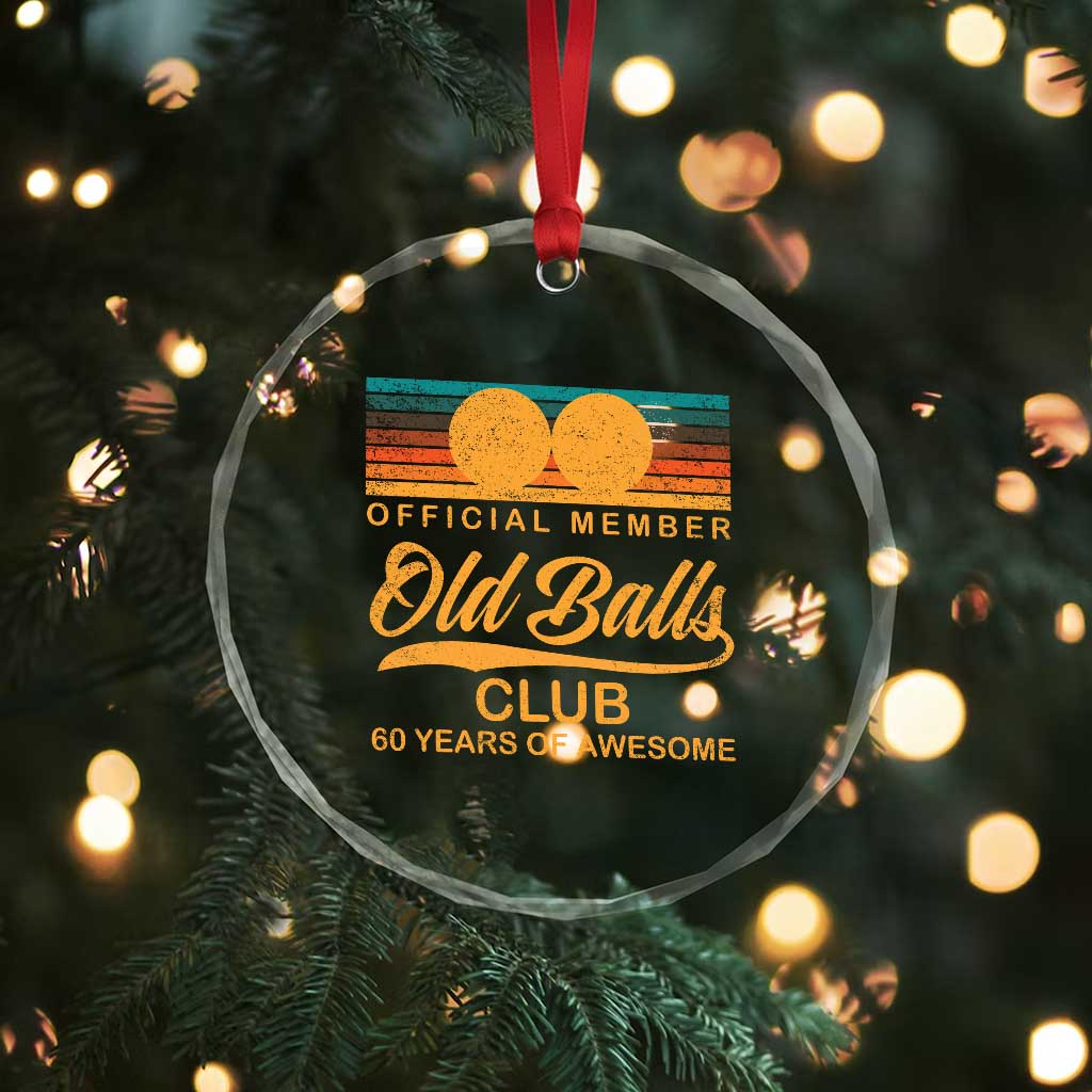 Funny 60th Birthday Crystal Glass Ornament Official Member Of The Old Ball Clubs Retro Sunset TS11 Print Your Wear