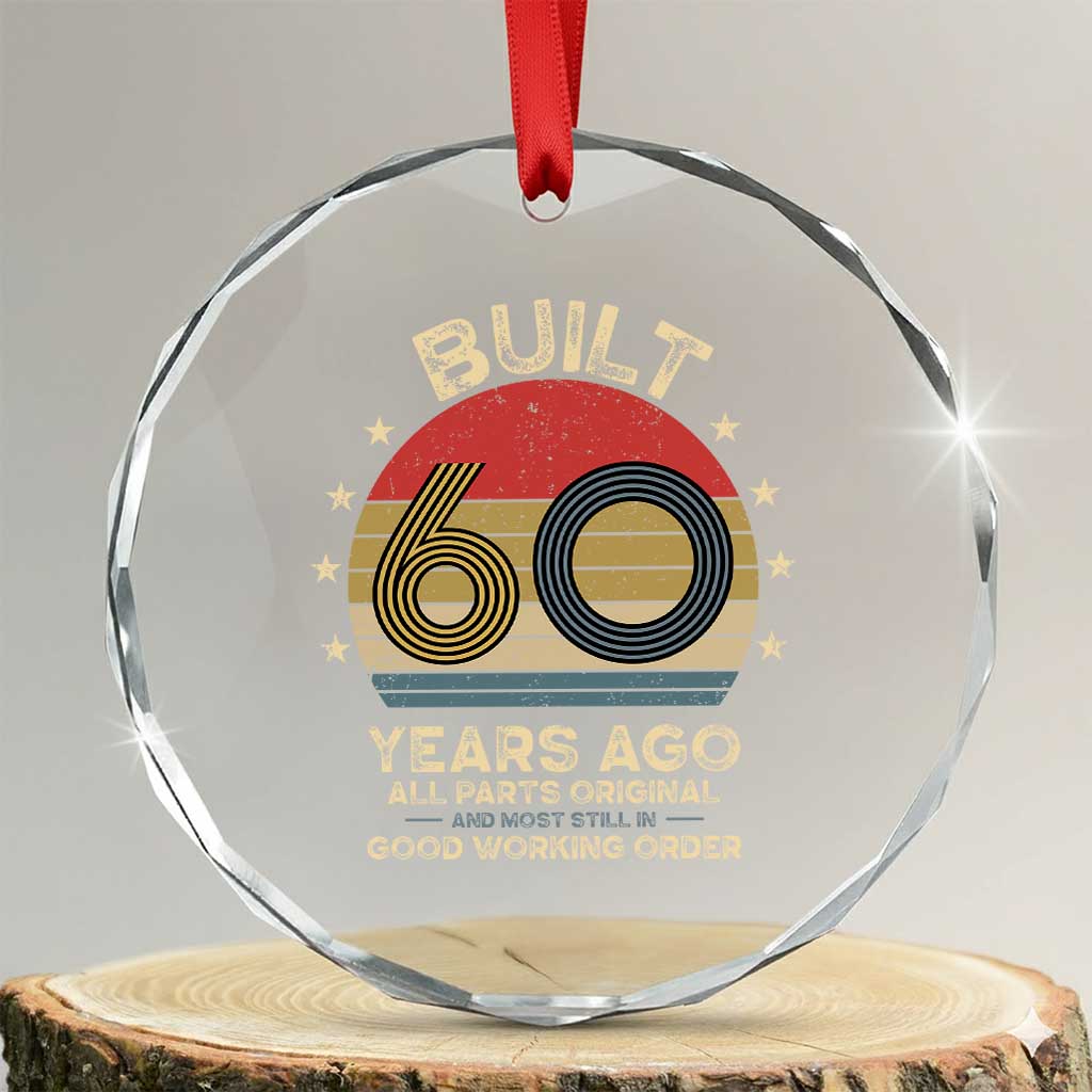 Funny 60th Birthday Crystal Glass Ornament Vintage Retro Built 60 Years Ago TS10 Transparent Glass 3'' Circle Print Your Wear