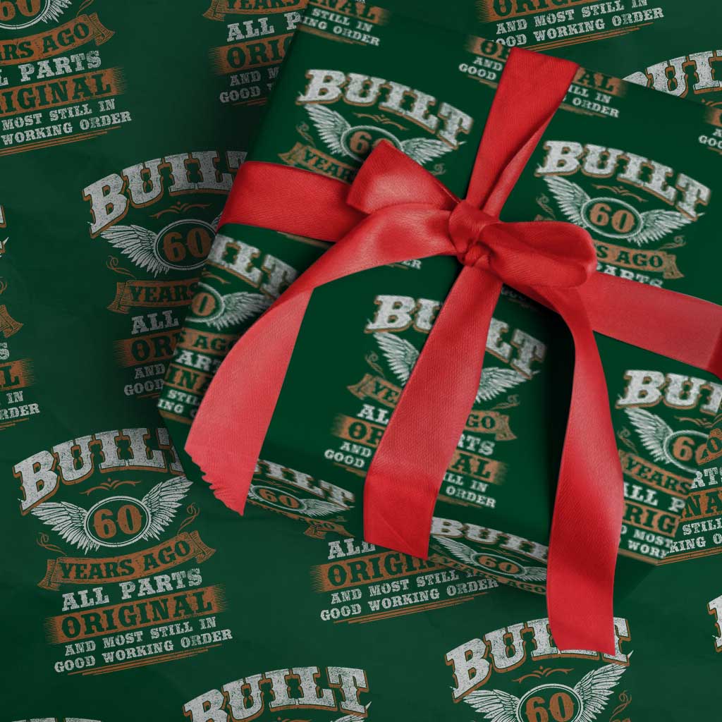 Funny 60th Birthday Wrapping Paper Roll Built 60 Years Ago All Parts Original And Most Still In Good Working Order TS11 Green Print Your Wear