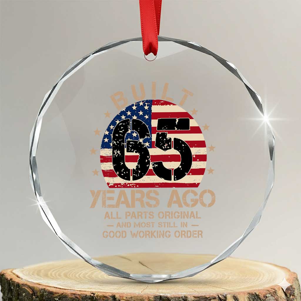 Funny 65th Birthday Crystal Glass Ornament Vintage US Flag Built 65 Years Ago Parts Original TS10 Transparent Glass 3'' Circle Print Your Wear