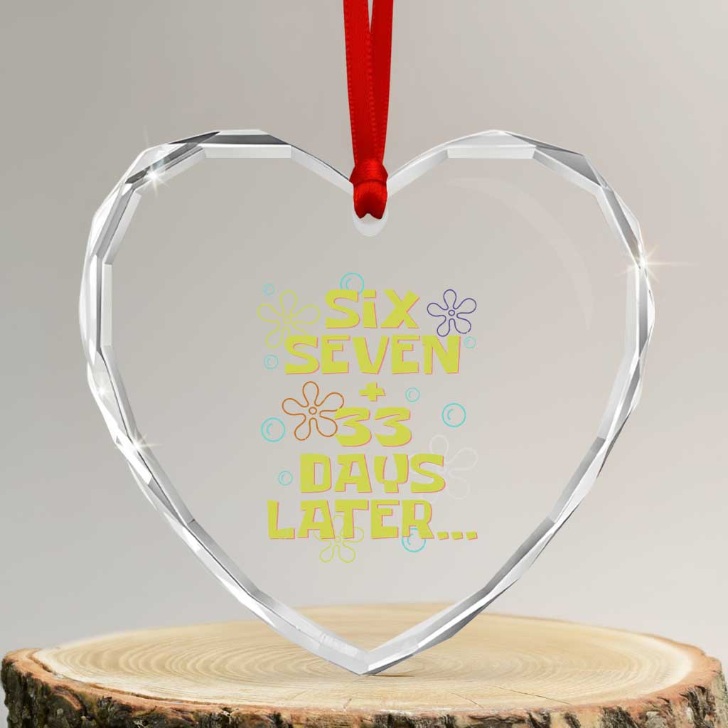 Funny 67 33 100 Days Of School Heart Crystal Glass Ornament 100th Day Six Seven Days Later TS11 Transparent Glass 3'' Heart Print Your Wear