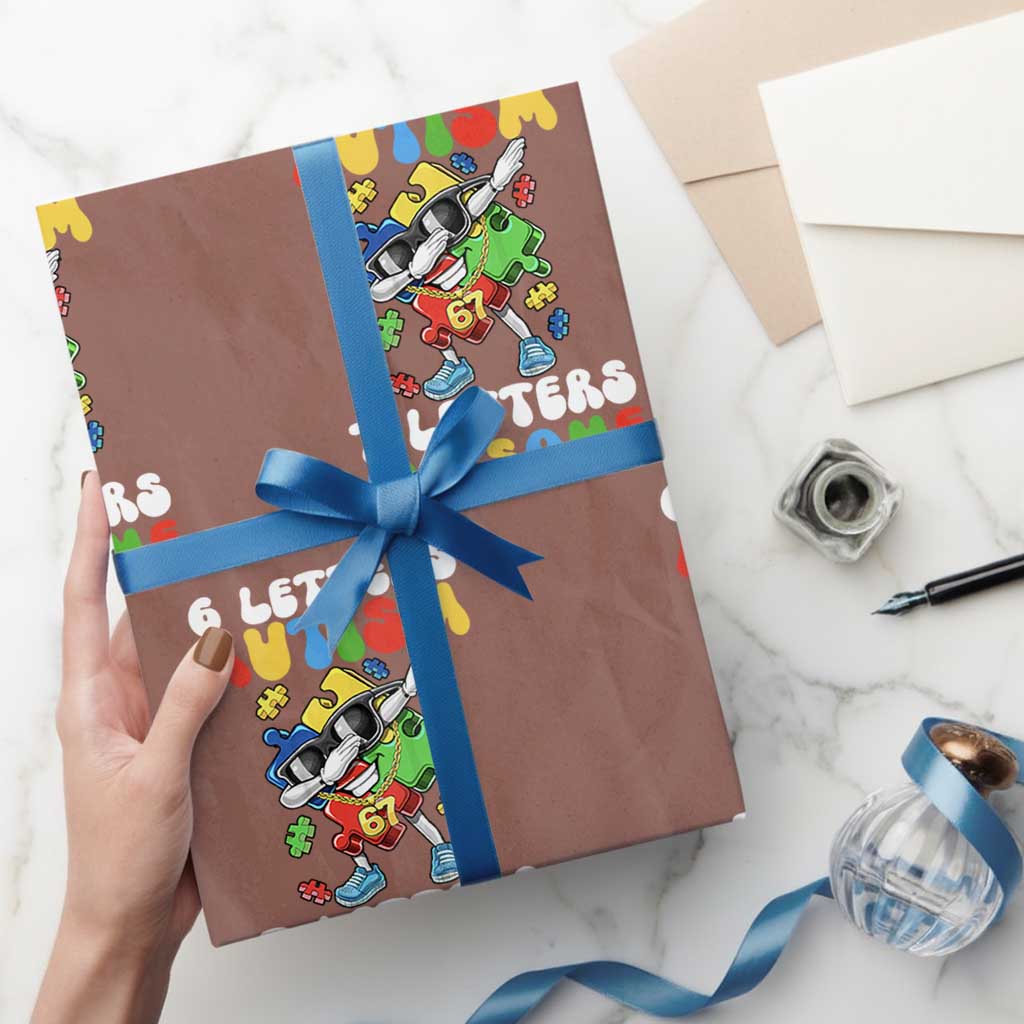 Funny 67 Autism Awareness Wrapping Paper Roll 6 Letters Autism 7 Letters Awesome Dabbing Puzzle TS11 Mocha Print Your Wear