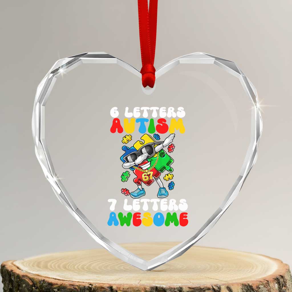 Funny 67 Autism Awareness Heart Crystal Glass Ornament 6 Letters Autism 7 Letters Awesome Dabbing Puzzle TS11 Transparent Glass 3'' Heart Print Your Wear
