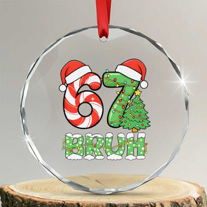 Funny 67 Bruh Christmas Crystal Glass Ornament Candy Cane and Xmas Tree Six Seven Meme Holiday Lights TS02 Transparent Glass 3'' Circle Print Your Wear