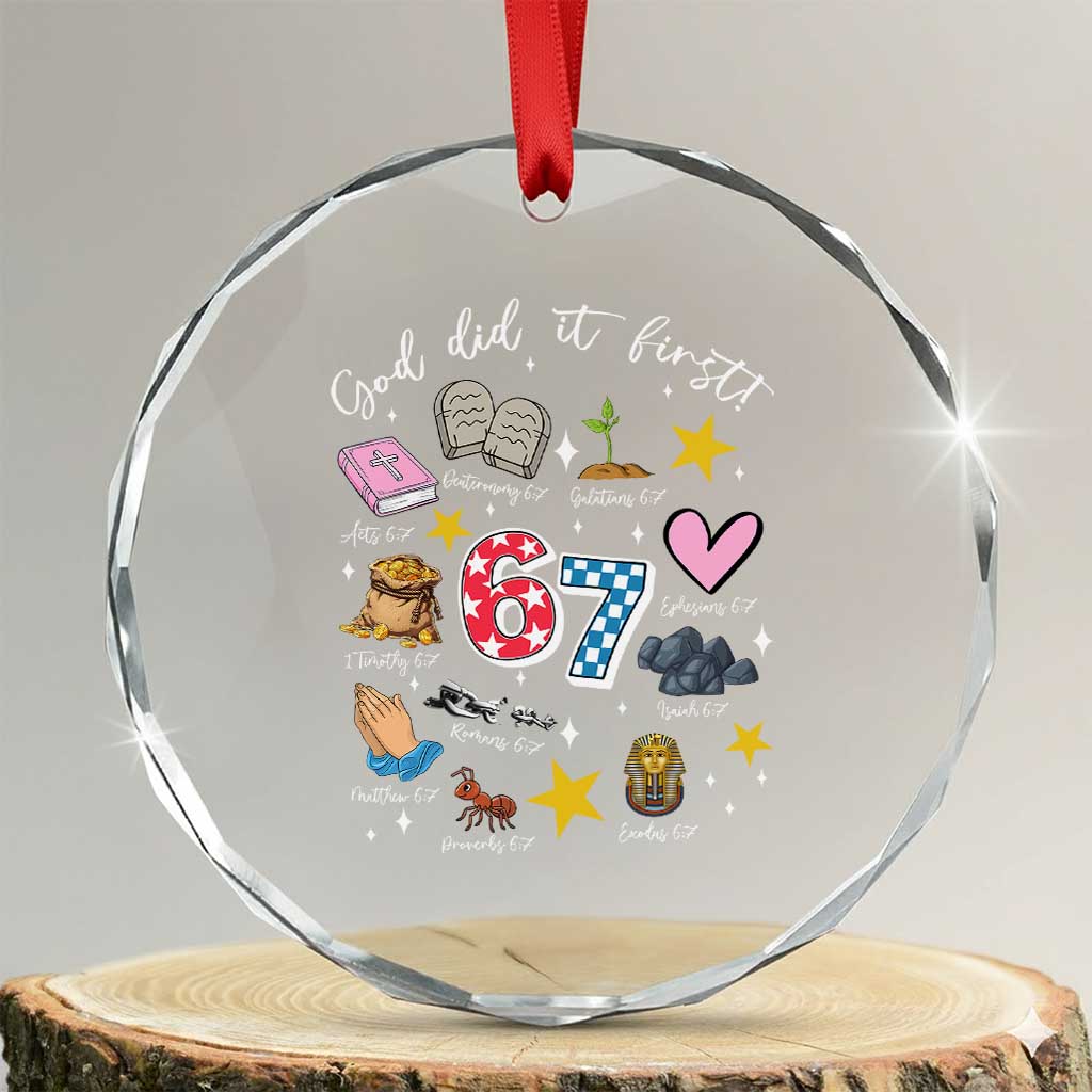 Funny 67 Christian Crystal Glass Ornament God Did It First Six Seven Meme Bible Verses TS11 Transparent Glass 3'' Circle Print Your Wear