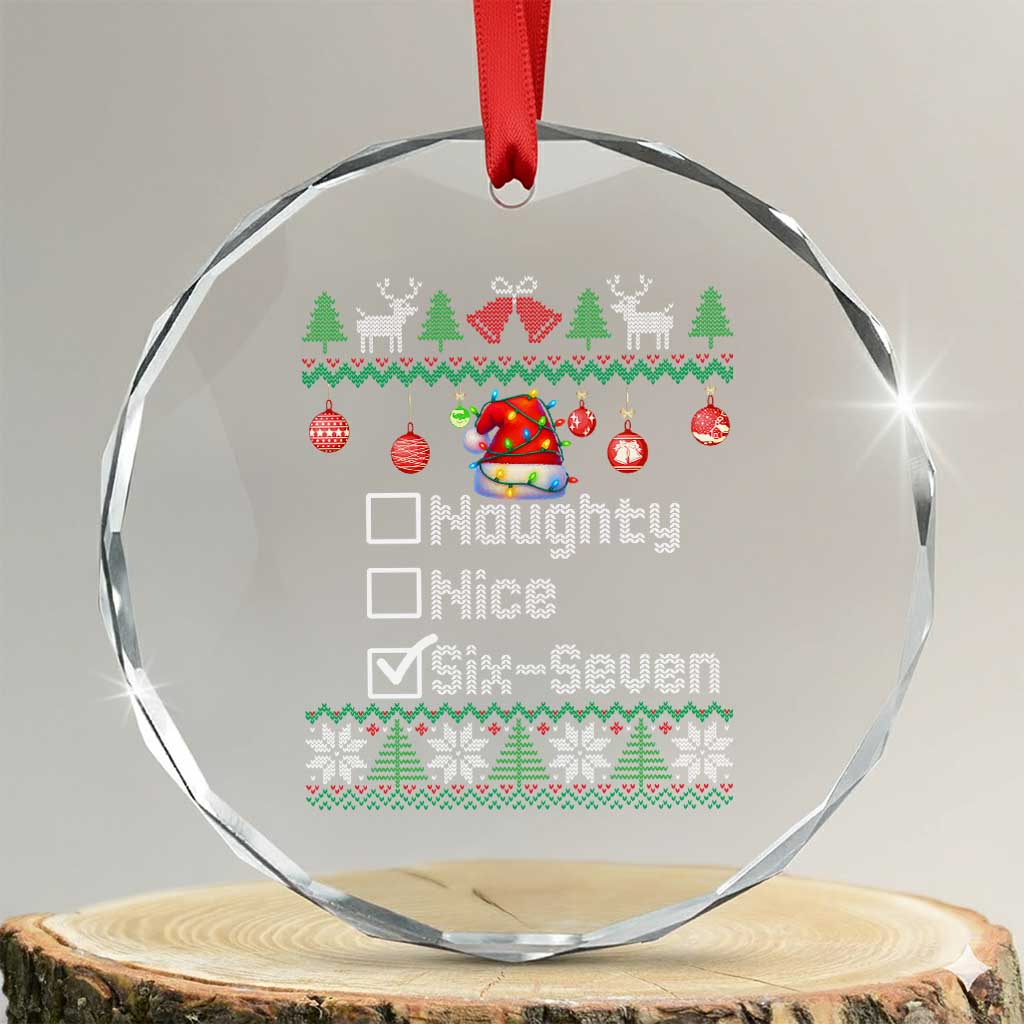 Funny 67 Christmas Checklist Crystal Glass Ornament Naughty Nice Six Seven Meme Holiday TS02 Transparent Glass 3'' Circle Print Your Wear