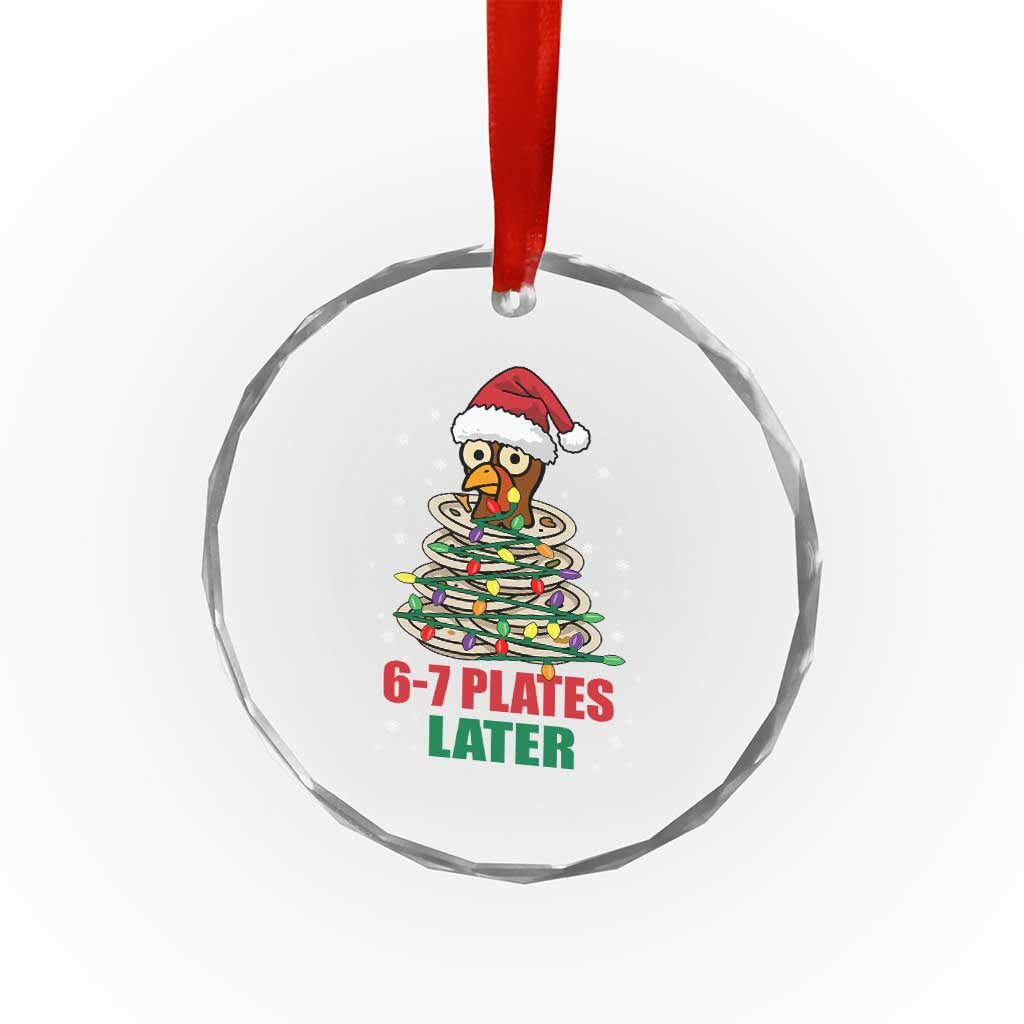 Funny 67 Christmas Crystal Glass Ornament 6 7 Plates Later Xmas Dinner Turkey TS11 Print Your Wear