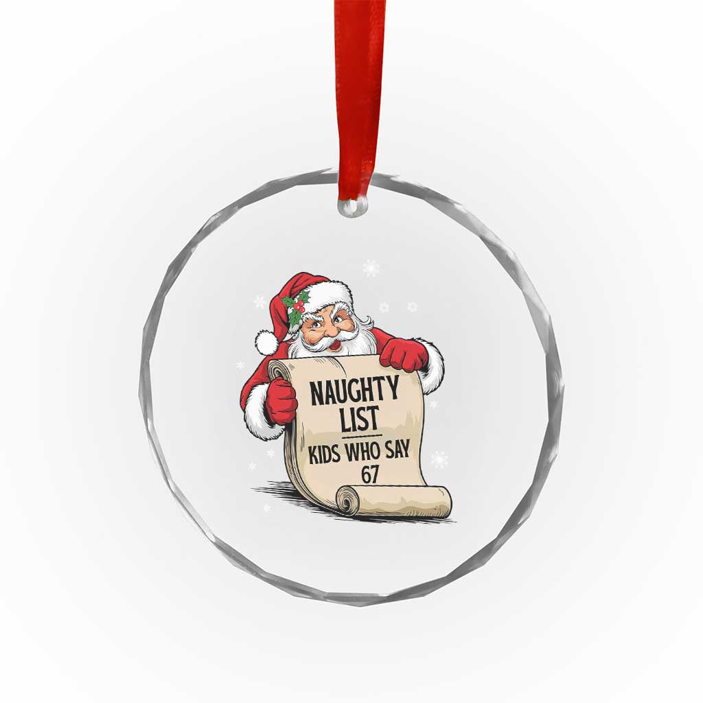 Funny 67 Christmas Crystal Glass Ornament Naughty List Kids Who Say Six Seven Santa TS11 Print Your Wear