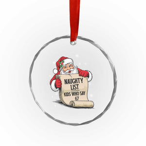 Funny 67 Christmas Crystal Glass Ornament Naughty List Kids Who Say Six Seven Santa TS11 Print Your Wear