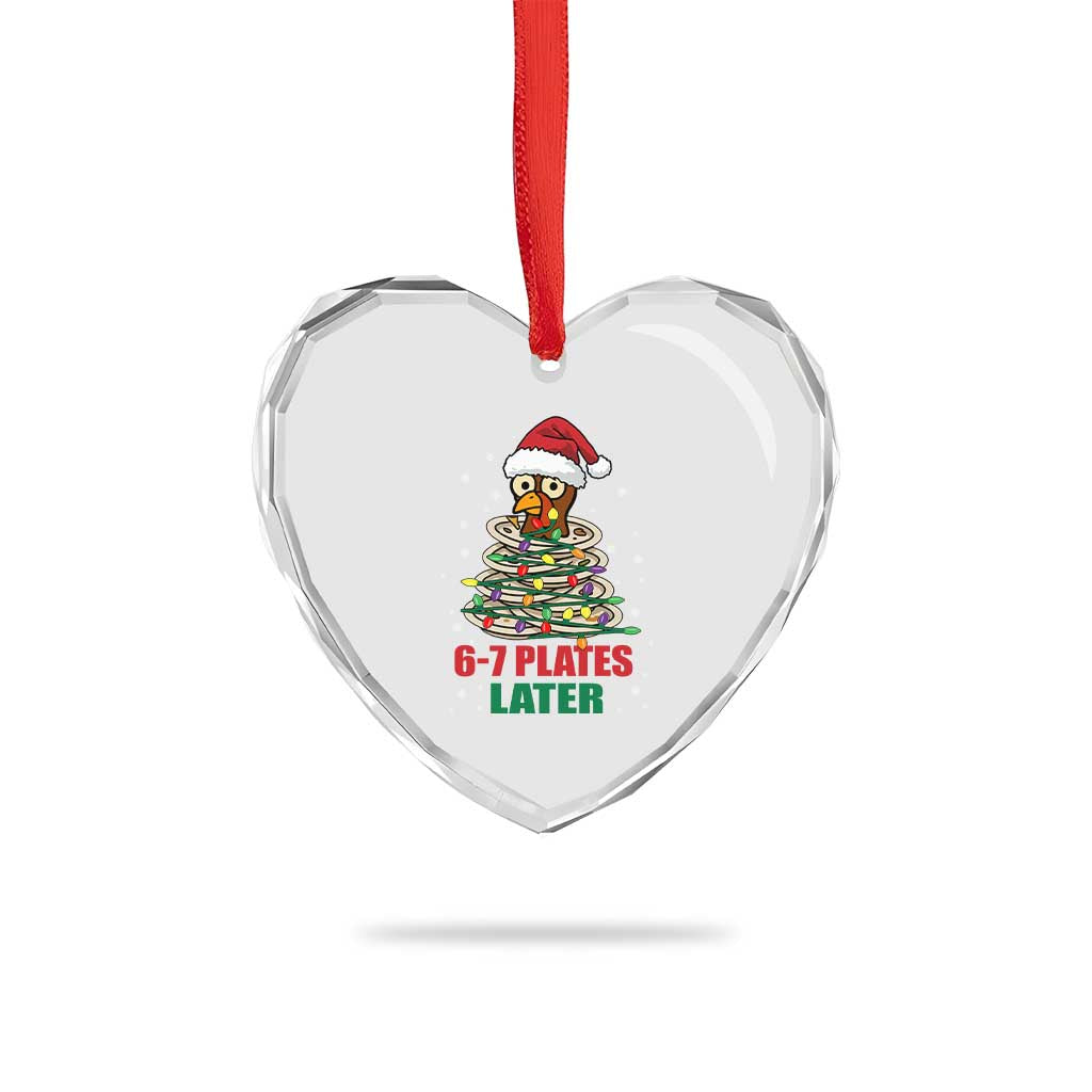 Funny 67 Christmas Heart Crystal Glass Ornament 6 7 Plates Later Xmas Dinner Turkey TS11 Print Your Wear