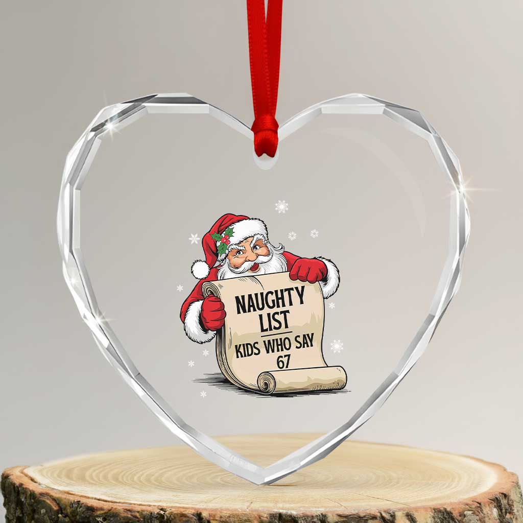 Funny 67 Christmas Heart Crystal Glass Ornament Naughty List Kids Who Say Six Seven Santa TS11 Transparent Glass 3'' Heart Print Your Wear