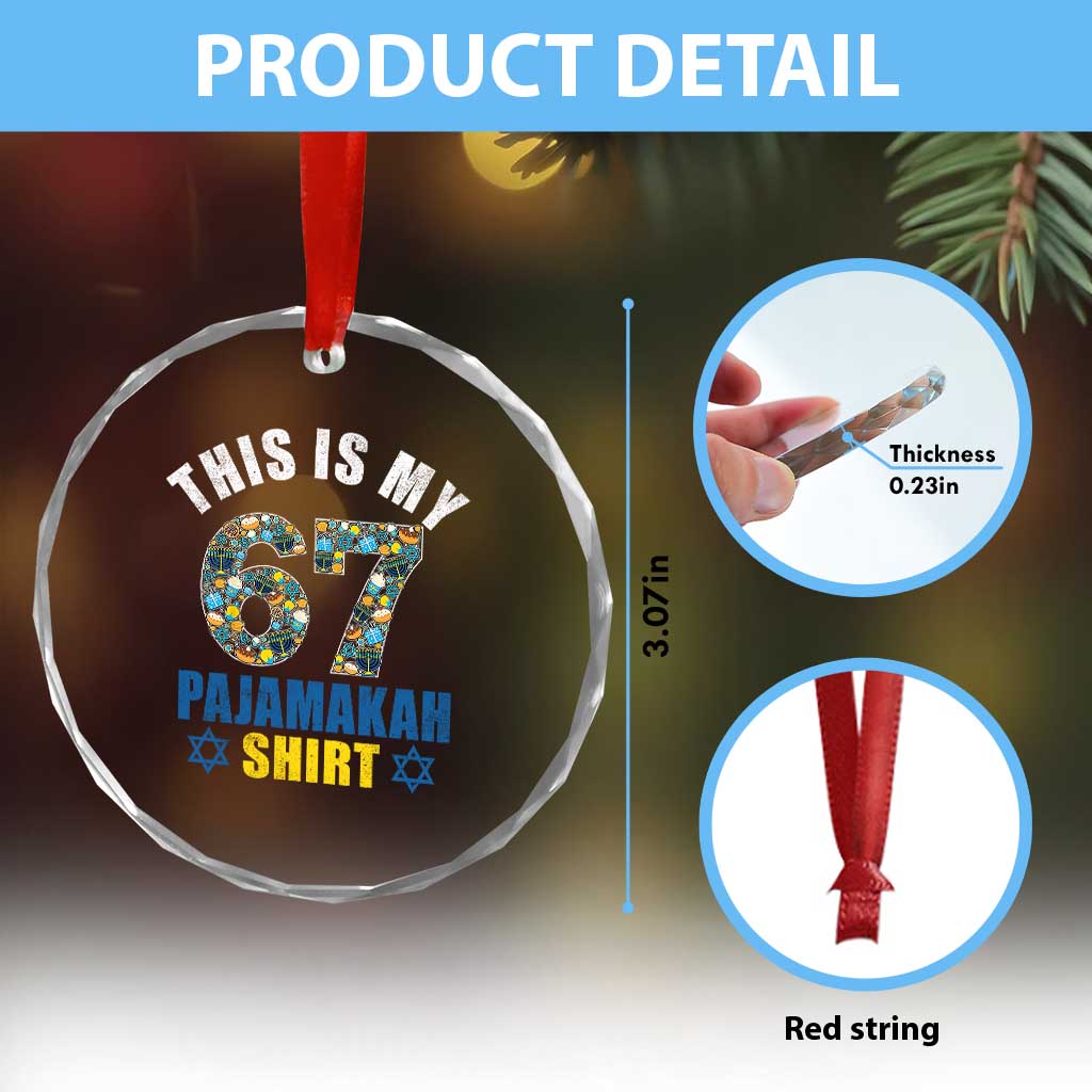 Funny 67 Hanukkah Crystal Glass Ornament This Is My 67 Pajamakah Gift TS11 Print Your Wear