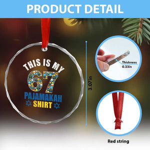 Funny 67 Hanukkah Crystal Glass Ornament This Is My 67 Pajamakah Gift TS11 Print Your Wear