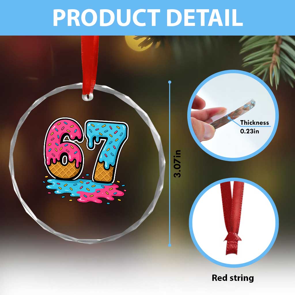 Funny 67 Ice Cream Drip Meme Six Seven Gen Alpha Slang Crystal Glass Ornament TS11 Print Your Wear