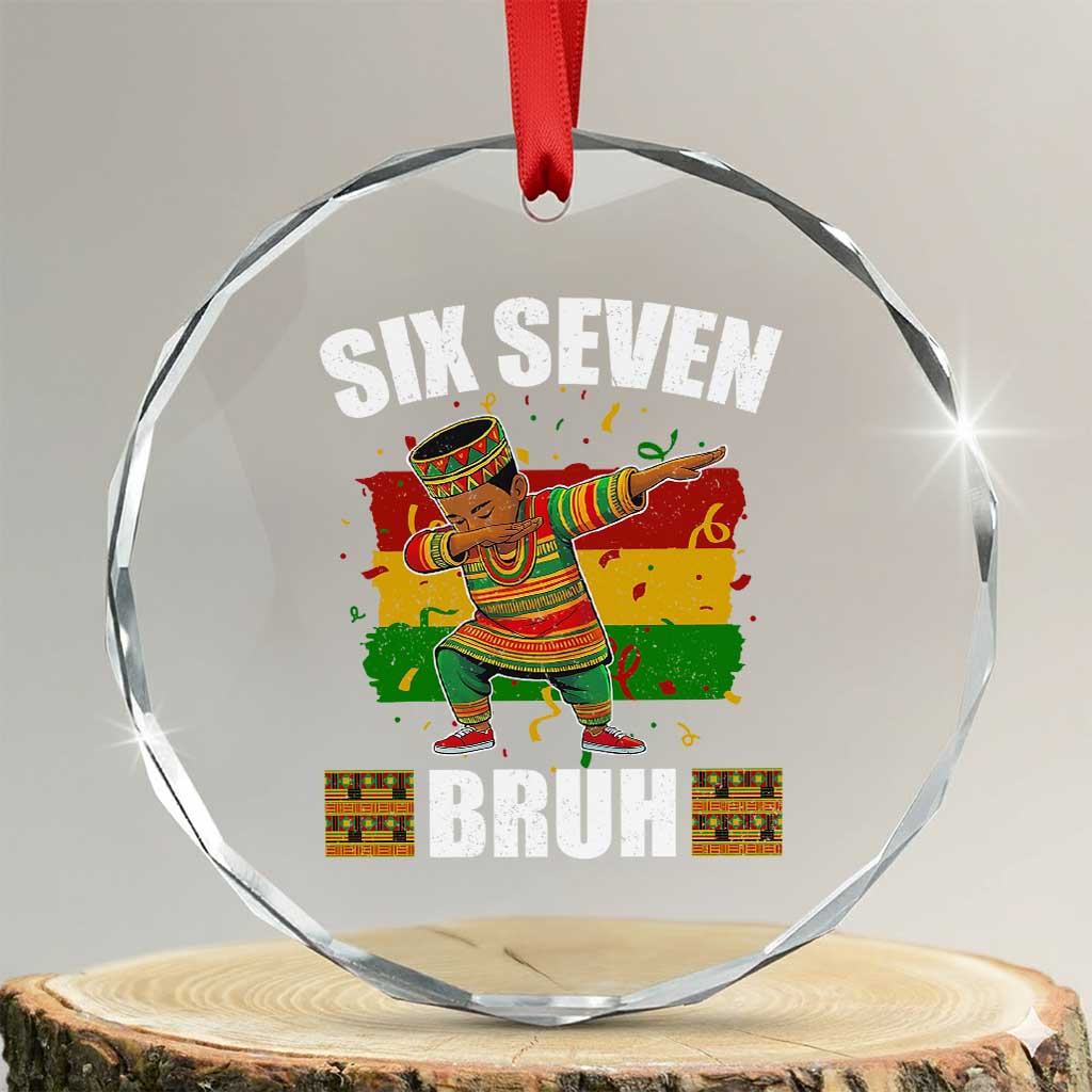 Funny 67 Kwanzaa Crystal Glass Ornament Six Seven Bruh Dabbing African Heritage TS11 Transparent Glass 3'' Circle Print Your Wear