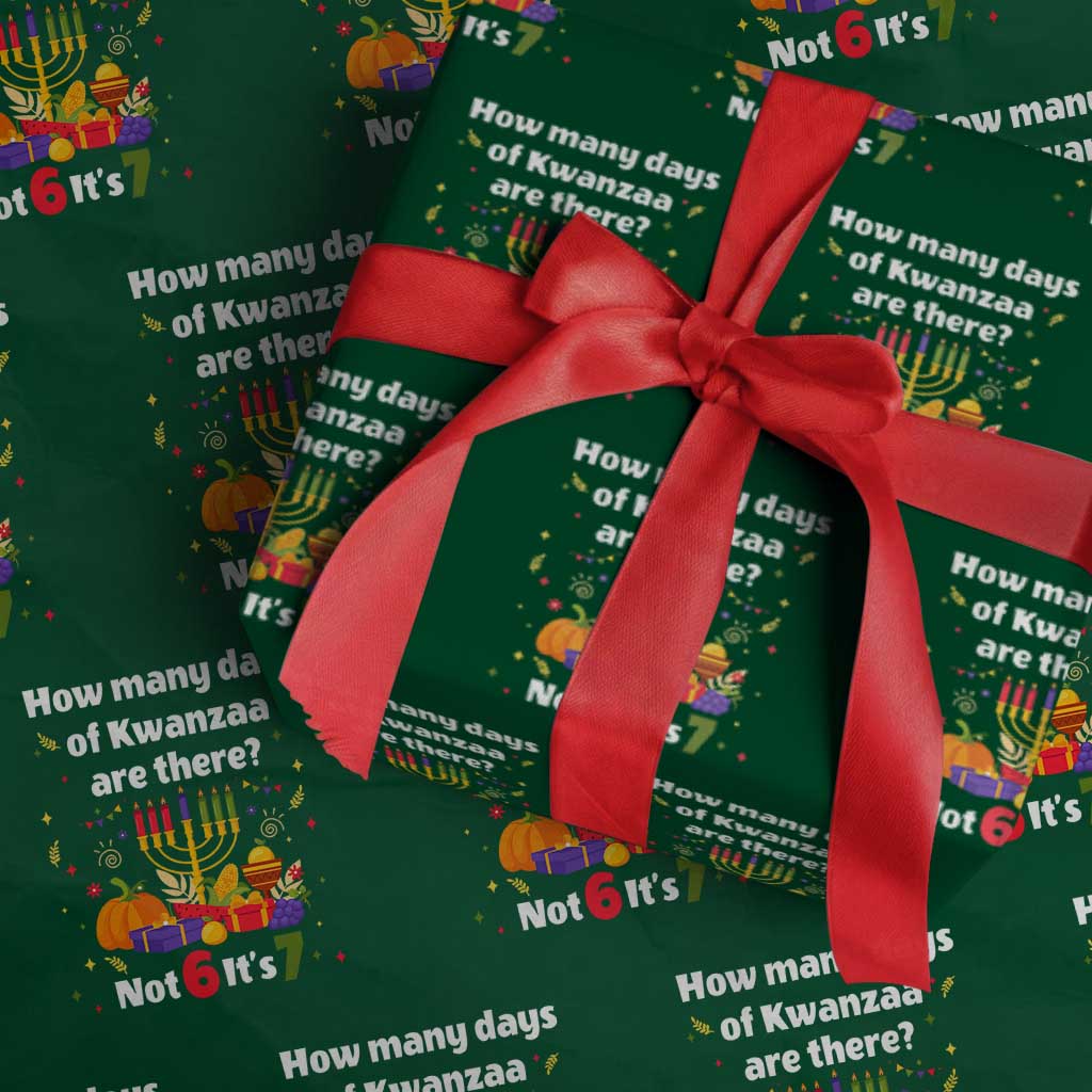 Funny 67 Kwanzaa Wrapping Paper Roll How Many Days Of Kwanzaa Are There Not 6 It Is 7 TS11 Green Print Your Wear