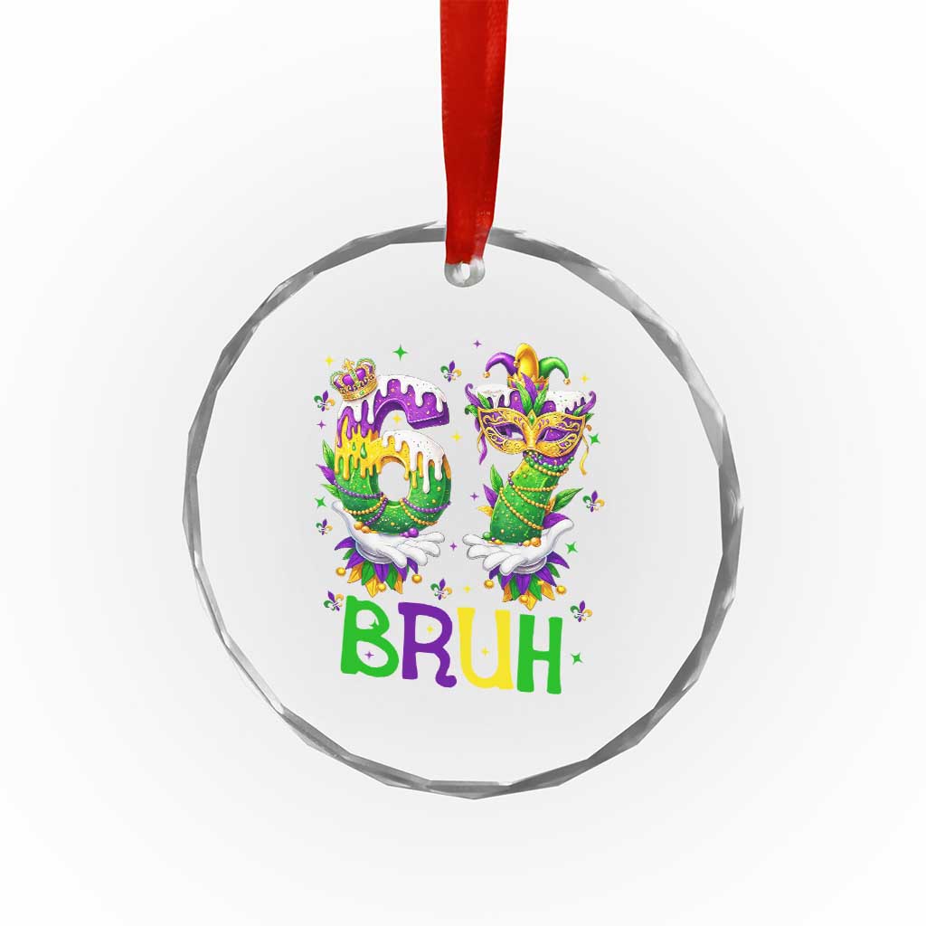 Funny 67 Mardi Gras Bruh Crystal Glass Ornament Six Seven Meme Fleur De Lis Hand Gesture TS11 Print Your Wear