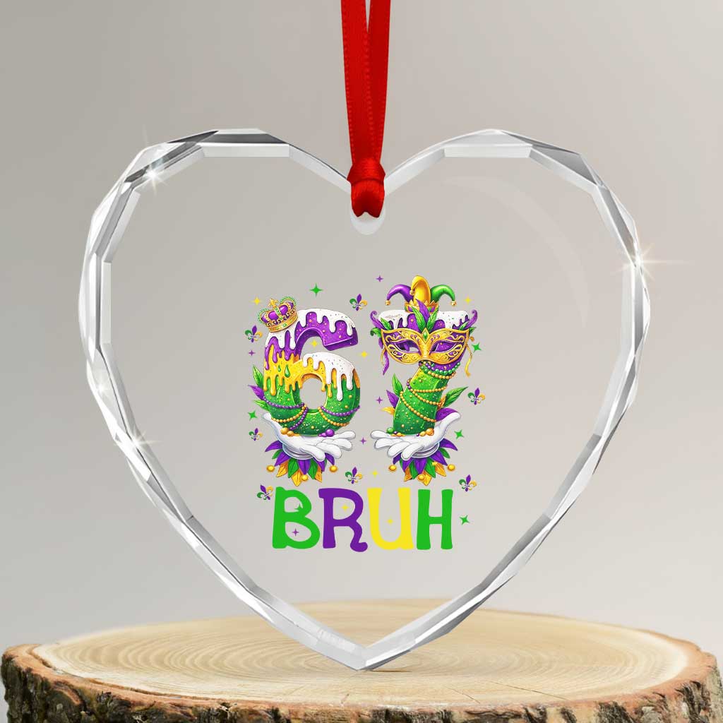 Funny 67 Mardi Gras Bruh Heart Crystal Glass Ornament Six Seven Meme Fleur De Lis Hand Gesture TS11 Transparent Glass 3'' Heart Print Your Wear