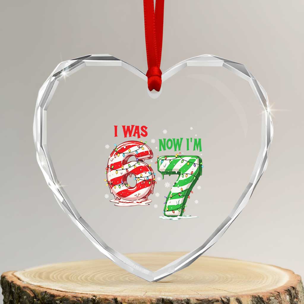 Funny 67 Meme 7 Year Old Birthday Christmas Heart Crystal Glass Ornament I Was 6 Now I Am 7 Brainrot TS11 Transparent Glass 3'' Heart Print Your Wear