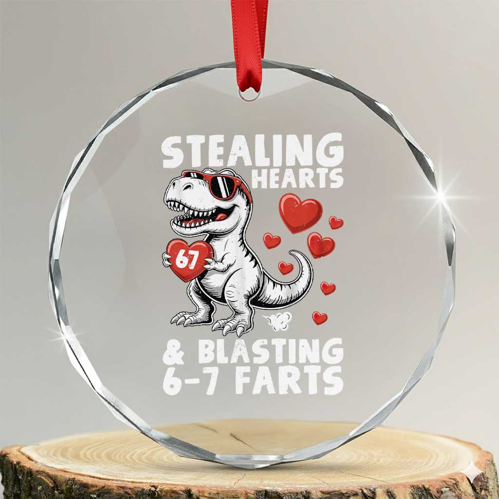 Funny 67 Meme Valentines Day Dinosaur Crystal Glass Ornament Stealing Hearts And Blasting 67 Farts TS11 Transparent Glass 3'' Circle Print Your Wear