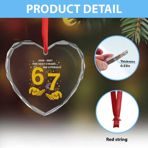 Funny 67 New Year Heart Crystal Glass Ornament The Next Two Years Are Literally 2026 And 2027 Fireworks TS11 Print Your Wear