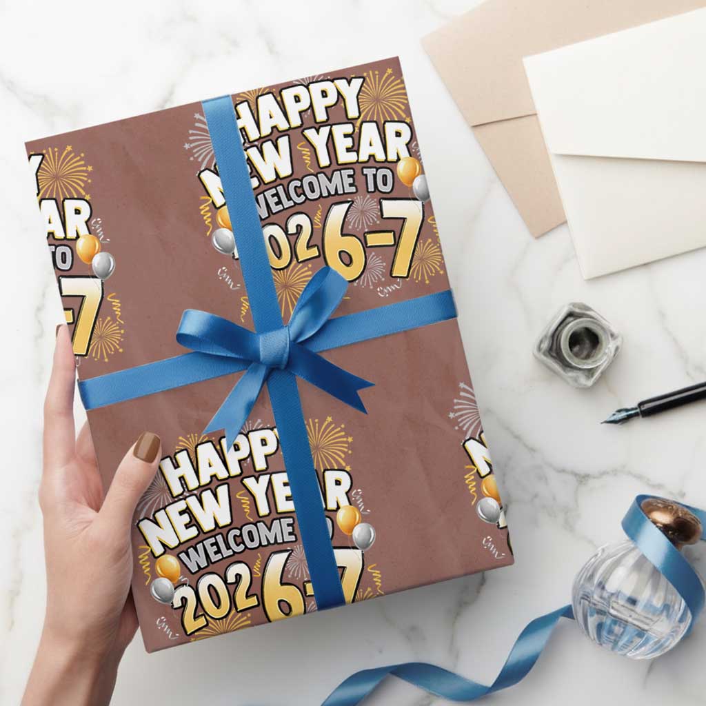 Funny 67 New Year Wrapping Paper Roll Happy New Year Welcome To 2026 7 TS11 Mocha Print Your Wear