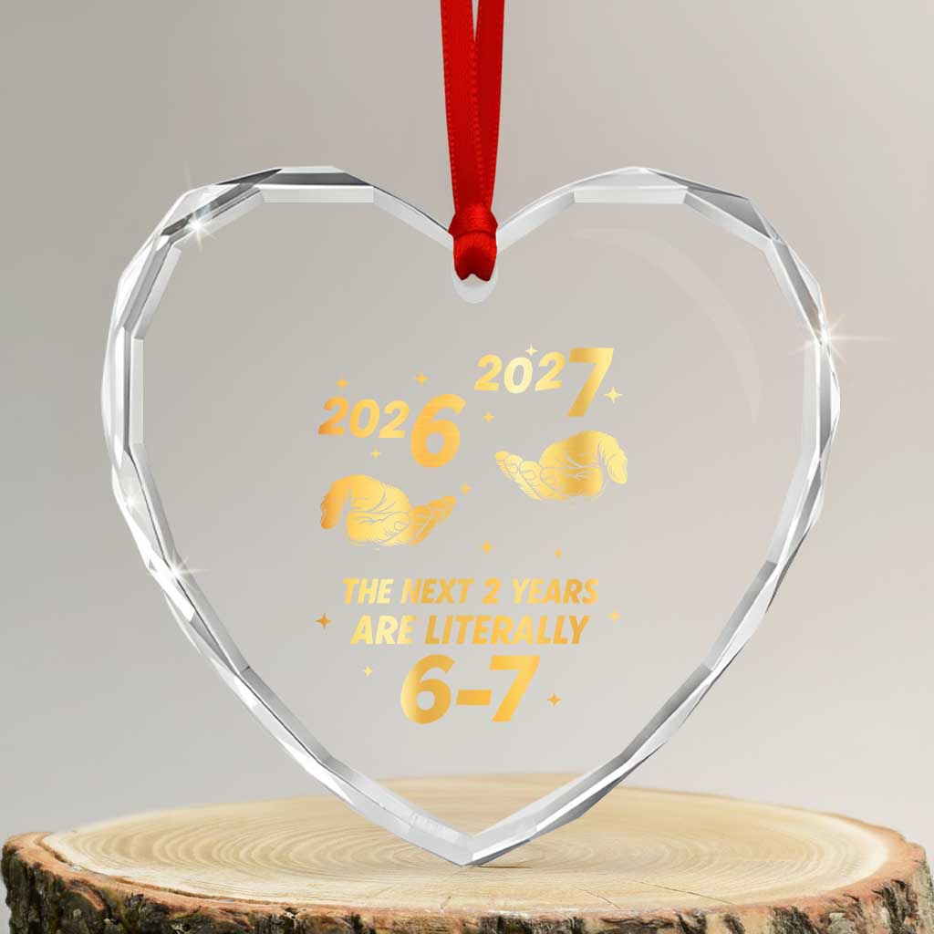 Funny 67 New Years Eve Heart Crystal Glass Ornament Six Seven Boys Kids NYE Party 6 7 Meme TS10 Transparent Glass 3'' Heart Print Your Wear