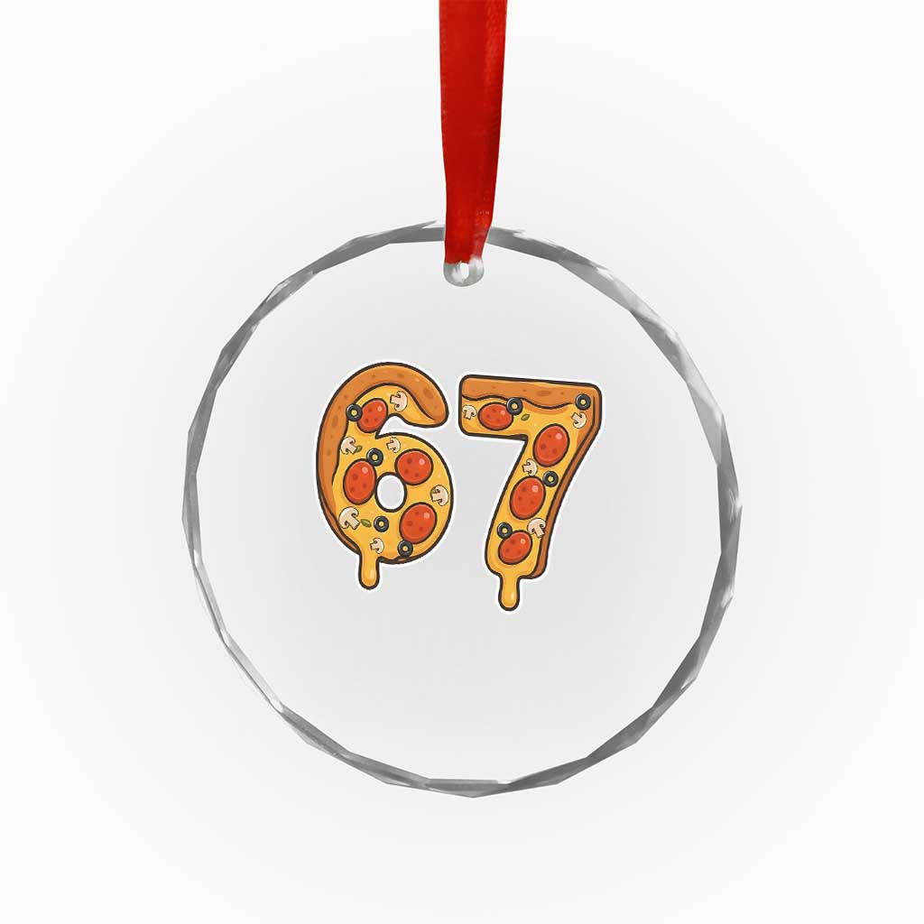 Funny 67 Pizza Lover Crystal Glass Ornament Six Seven Gen Alpha Slang TS11 Print Your Wear