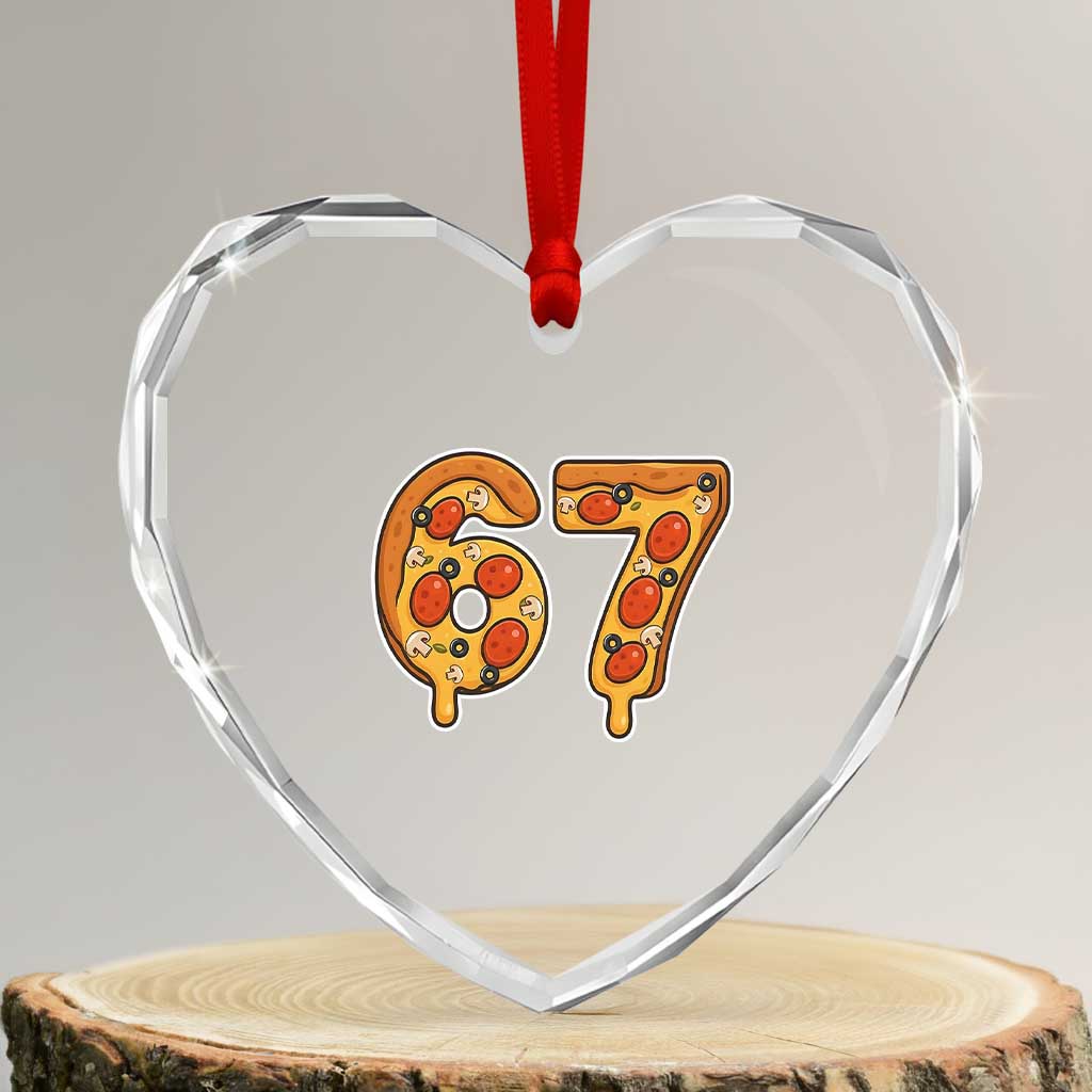 Funny 67 Pizza Lover Heart Crystal Glass Ornament Six Seven Gen Alpha Slang TS11 Transparent Glass 3'' Heart Print Your Wear