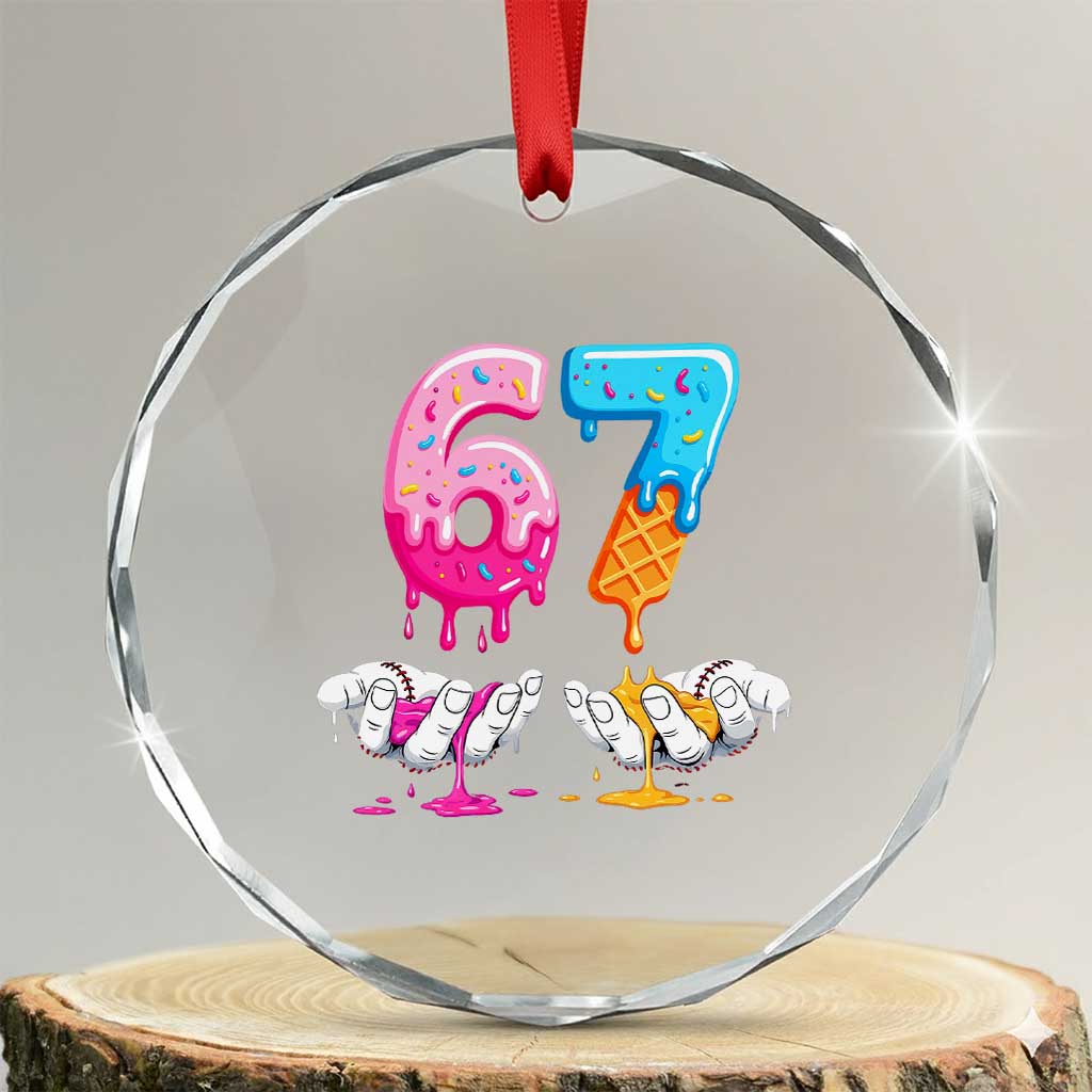 Funny 67 Six Seven Ice Cream Drip Crystal Glass Ornament Cool Meme 6 7 Funny Number Couple Matching Costume TS10 Transparent Glass 3'' Circle Print Your Wear