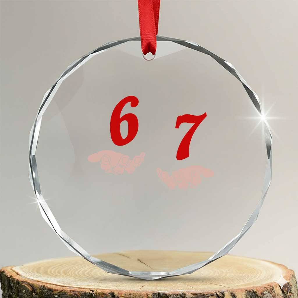 Funny 67 Six Seven Meme Hands Gesture Alpha Slang Crystal Glass Ornament TS11 Transparent Glass 3'' Circle Print Your Wear