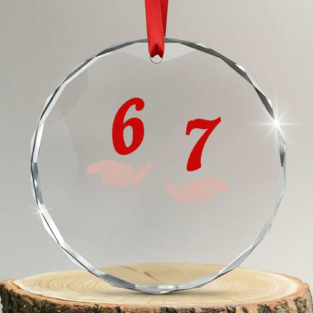 Funny 67 Six Seven Meme Hands Gesture Alpha Slang Crystal Glass Ornament TS11 Transparent Glass 3'' Circle Print Your Wear