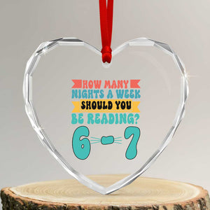 Funny 67 Six Seven Teacher Heart Crystal Glass Ornament How Many Nights A Week Should You Be Reading 6 7 TS10 Transparent Glass 3'' Heart Print Your Wear