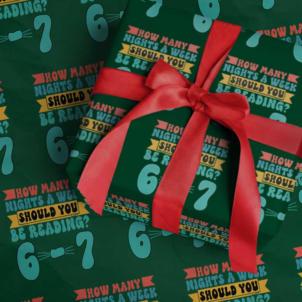 Funny 67 Six Seven Teacher Wrapping Paper Roll How Many Nights A Week Should You Be Reading 6 7 TS10 Green Print Your Wear