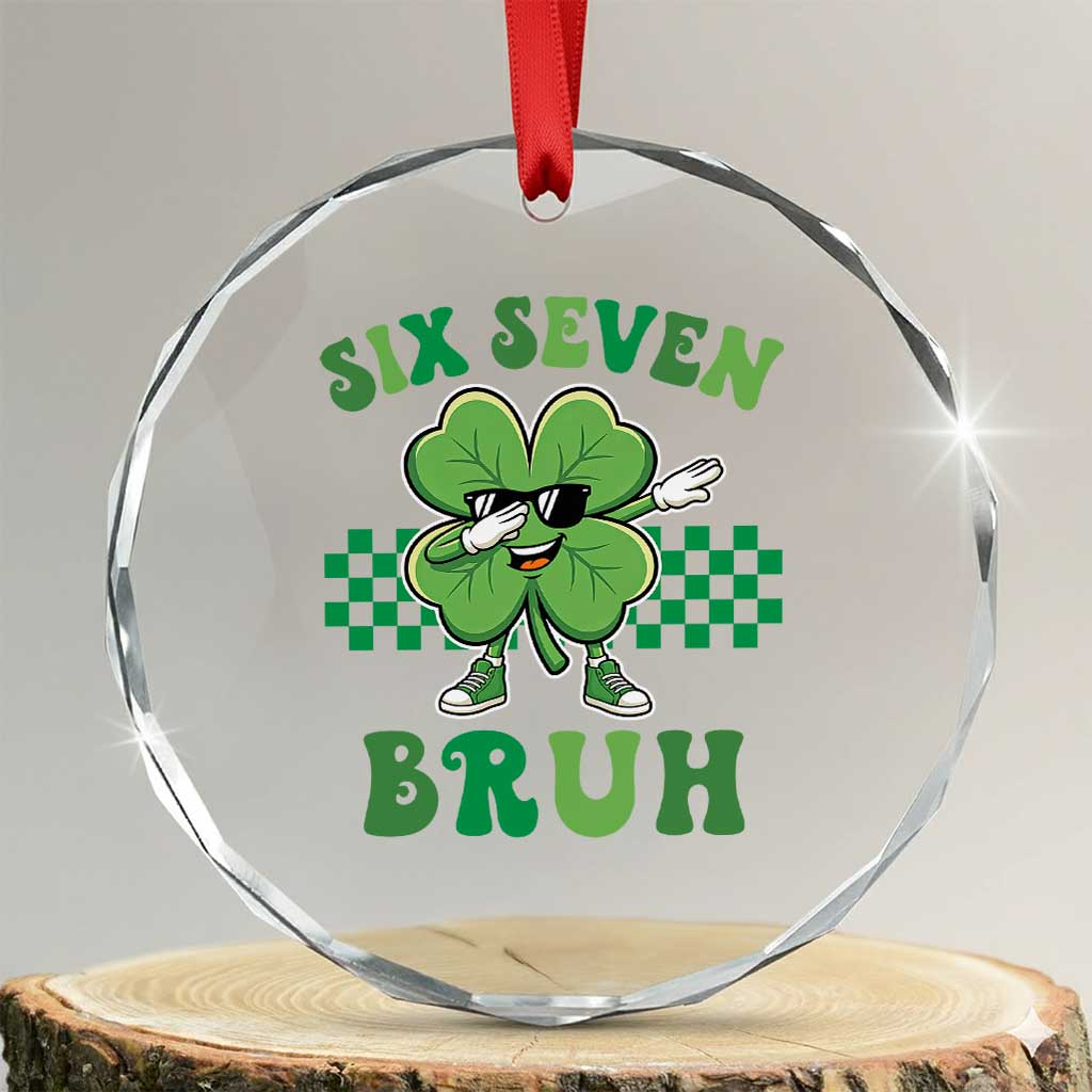 Funny 67 St Patricks Day Crystal Glass Ornament Six Seven Bruh Dabbing Shamrock TS11 Transparent Glass 3'' Circle Print Your Wear
