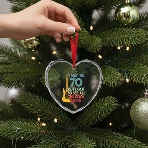 Funny 70th Birthday 80s Rock Lover Heart Crystal Glass Ornament I May Be 70 But I Got To See All The Cool Bands