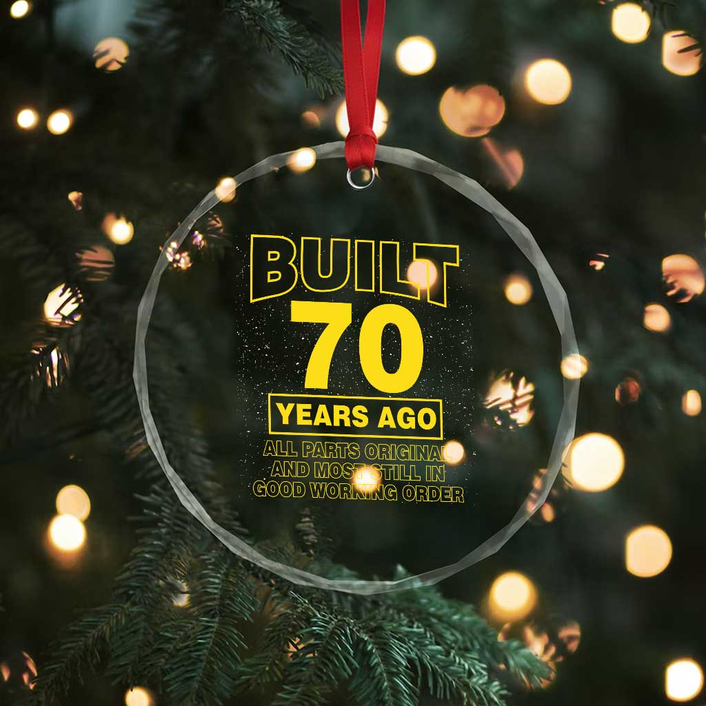 Funny 70th Birthday Crystal Glass Ornament Galaxy Built 70 Years Ago Parts Original TS10 Print Your Wear