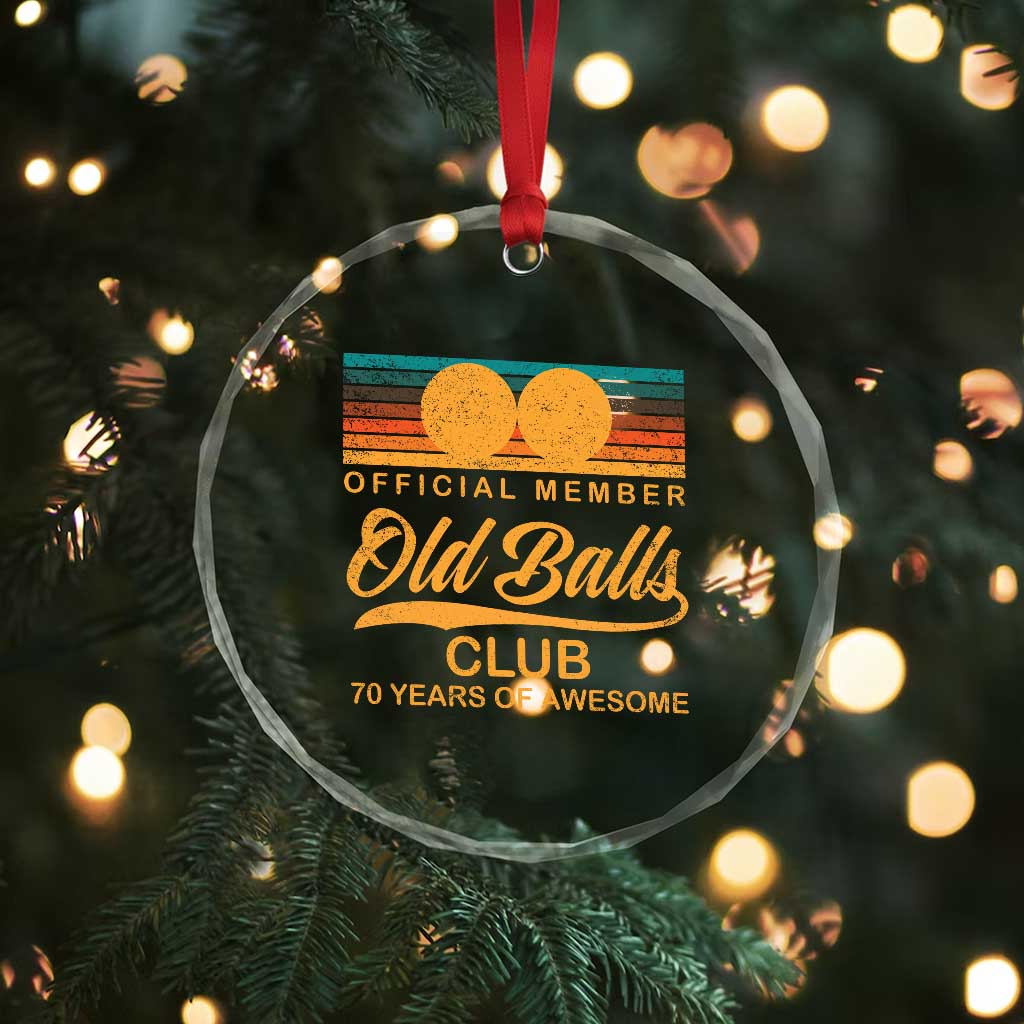 Funny 70th Birthday Crystal Glass Ornament Official Member Of The Old Ball Clubs Retro Sunset TS11 Print Your Wear