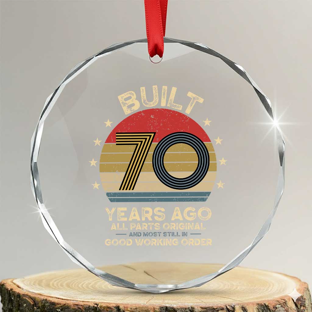 Funny 70th Birthday Crystal Glass Ornament Vintage Retro Built 70 Years Ago TS10 Transparent Glass 3'' Circle Print Your Wear