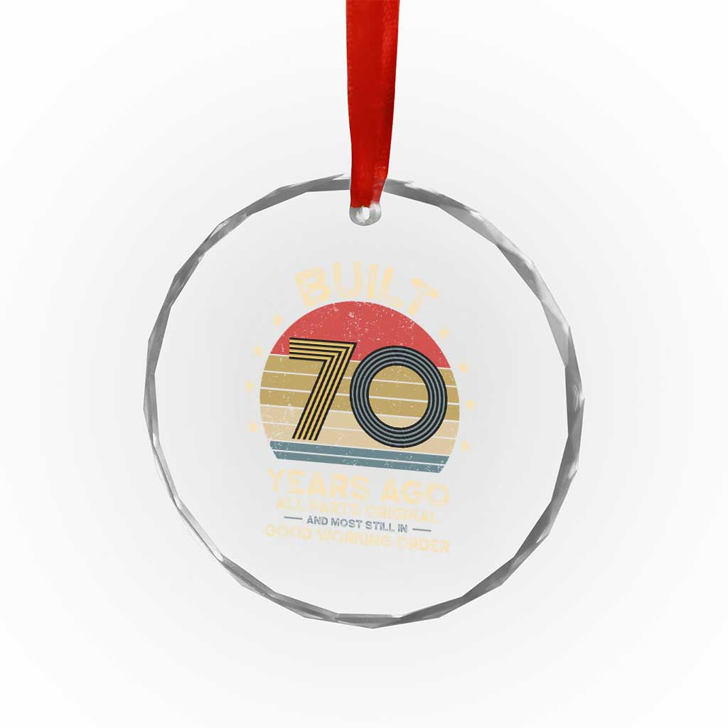 Funny 70th Birthday Crystal Glass Ornament Vintage Retro Built 70 Years Ago TS10 Print Your Wear