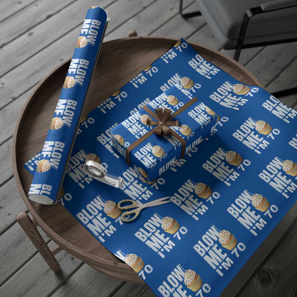 Funny 70th Birthday Wrapping Paper Roll Blow Me Im 70 Year Old Bday Gag Gift Saying TS10 Blue Print Your Wear