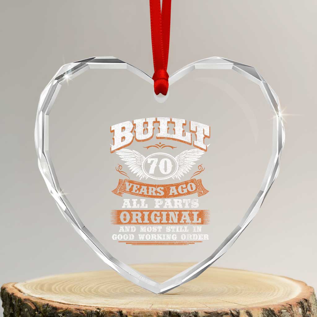 Funny 70th Birthday Heart Crystal Glass Ornament Built 70 Years Ago All Parts Original And Most Still In Good Working Order TS11 Transparent Glass 3'' Heart Print Your Wear