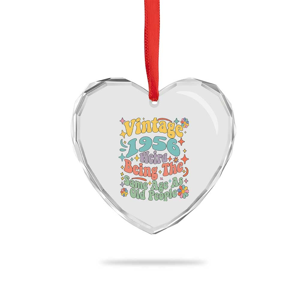 Funny 70th Birthday Heart Crystal Glass Ornament Retro Groovy 1956 Weird Being The Same Age As Old People TS10 Print Your Wear