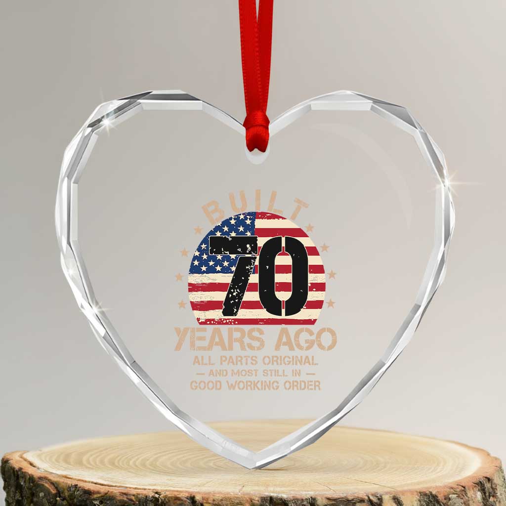 Funny 70th Birthday Heart Crystal Glass Ornament Vintage US Flag Built 70 Years Ago Parts Original TS10 Transparent Glass 3'' Heart Print Your Wear