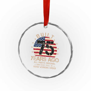 Funny 75th Birthday Crystal Glass Ornament Vintage US Flag Built 75 Years Ago Parts Original TS10 Print Your Wear