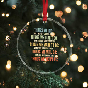 Funny 80s 90s Music Lover Crystal Glass Ornament Things We Did Didnt Want Will Wont Do TS11 Print Your Wear