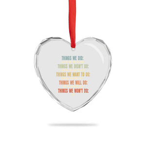 Funny 80s 90s Music Lover Heart Crystal Glass Ornament Things We Did Didnt Want Will Wont Do TS11 Print Your Wear