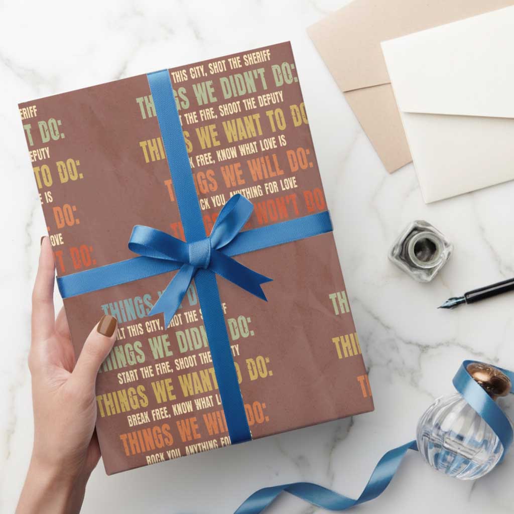 Funny 80s 90s Music Lover Wrapping Paper Roll Things We Did Didnt Want Will Wont Do TS11 Mocha Print Your Wear
