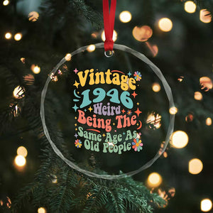 Funny 80th Birthday Crystal Glass Ornament Retro Groovy 1946 Weird Being The Same Age As Old People TS10 Print Your Wear